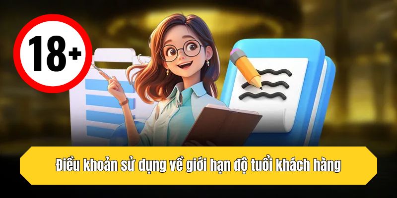 Điều khoản sử dụng về giới hạn độ tuổi khách hàng